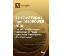 Selected Papers From Medpower 2018-The 11th Mediterranean Conference On Power Generation, Transmission, Distribution And Energy Conversion