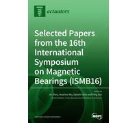 Selected Papers From The 16th International Symposium On Magnetic Bearings (Ismb16)