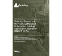 Selected Papers From The 45th Australasian Universities Building Education Association (Aubea 2022)