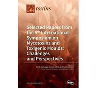 Selected Papers From The 5th International Symposium On Mycotoxins And Toxigenic Moulds