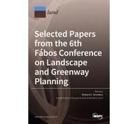 Selected Papers From The 6th Fábos Conference On Landscape And Greenway Planning