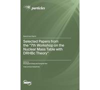 Selected Papers from the "7th Workshop on the Nuclear Mass Table with DRHBc Theory"