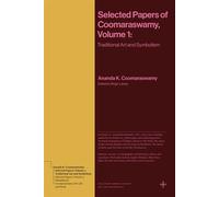 Selected Papers of Coomaraswamy, Volume 1 Traditional Art and Symbolism - Ananda K. Coomaraswamy - Princeton University Press - ebook (ePub) - Livre