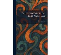 Selected Papers of Karl Abraham