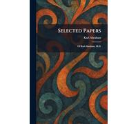 Selected Papers: Of Karl Abraham, M.D.