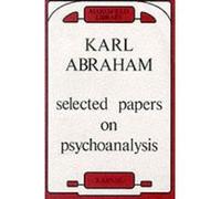 Selected Papers on Psychoanalysis - [Version Originale] Karl Abraham (Auteur)