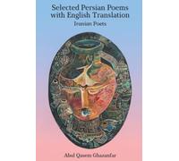 Selected Persian Poems with English Translation: Iranian Poets