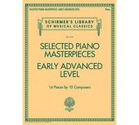 Selected Piano Masterpieces - Early Advanced Level (Piano Book) (Schirmer's Library of Musical Classics) - [Version Originale] Inconnu (Auteur)
