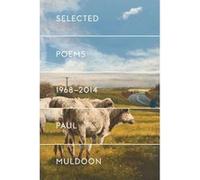 Selected Poems 1968-2014 | Paul Muldoon Paul MuldoonPaul Muldoon (Auteur)