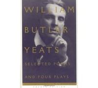 Selected Poems and Four Plays of William Butler Yeats M.L. Rosenthal, W. B. Yeats (Auteur)