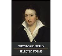 Selected Poems by Percy Bysshe Shelley