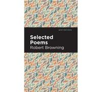 Selected Poems by Robert Browning Robert Browning (Auteur)