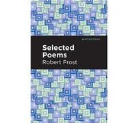 Selected Poems by Robert Frost Robert Frost , Contributions by Mint Editions (Auteur)