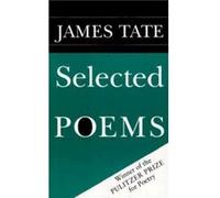 Selected Poems by Tate & James James Tate (Auteur)