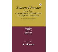 Selected Poems from Five Contemporary Tamil Poets (With interviews of poets)