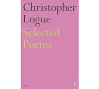 Selected Poems of Christopher Logue - [Version Originale] Inconnu (Auteur)