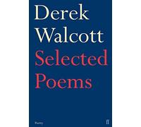 Derek Walcott – Selected Poems of Derek Walcott – Faber & Faber