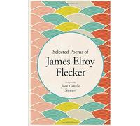 Selected Poems of James Elroy Flecker