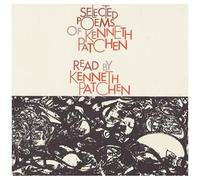 Selected Poems Of Kenneth Patchen: Read By The Aut