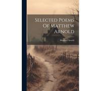 Selected Poems Of Matthew Arnold