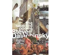 Selected Poems of Steve Dalachinsky