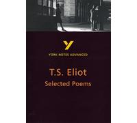 Selected Poems of T S Eliot (York Notes Advanced) English Literature Study Guide - for 2026, 2027 exams: York Notes Series