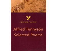 Selected Poems of Tennyson: York Notes Advanced - everything you need to study and prepare for the 2027, 2028 exams