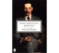 Selected Poems, Penguin Twentieth-Century Classics Edwin Arlington Robinson, Robert Faggen (Auteur)