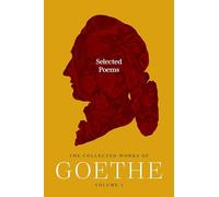 Selected Poems: The Collected Works of Goethe, Volume 1