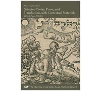 Selected Poetry, Prose, And Translations, With Contextual Materials