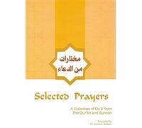 Selected Prayers: Du'a from the Quran and Sunnah