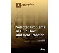 Selected Problems In Fluid Flow And Heat Transfer