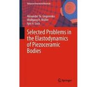 Selected Problems in the Elastodynamics of Piezoceramic Bodies - Igor A. Loza - Springer Nature Switzerland AG - Livre en Anglais - Hardback Igor A. LozaIgor A. Loza (Auteur)