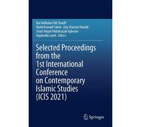 Selected Proceedings From The 1st International Conference On Contemporary Islamic Studies (Icis 2021)