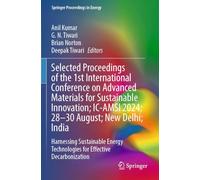 Selected Proceedings of the 1st International Conference on Advanced Materials for Sustainable Innovation; IC-AMSI 2024; 28-30 August; New Delhi; ... Technologies for Effective Decarbonization