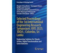 Selected Proceedings of the 3rd International Engineering Research Symposium, IERS 2025, 30 October, Colombo, Sri Lanka: Engineering Solutions for ... Digital Transformations and Green Industries
