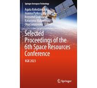 Selected Proceedings of the 6th Space Resources Conference: KGK 2023