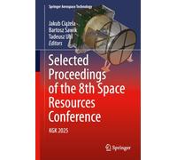 Selected Proceedings of the 8th Space Resources Conference: KGK 2025