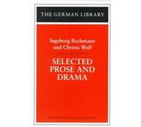 Selected Prose and Drama, German Library Series Christa Wolf, Ingeborg Bachmann, Patricia Herminghouse (Auteur)