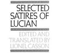 Selected Satires of Lucian, The Norton Library Lucian, Lionel Casson (Auteur)