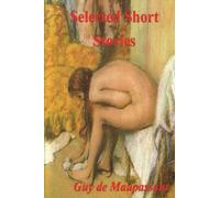 Selected Short Stories of Guy De Maupassant