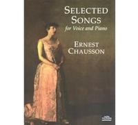 Selected Songs for Voice and Piano Ernest Chausson (Auteur)