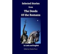 Selected Stories from The Deeds of the Romans: In Latin and English