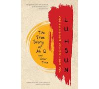 Selected Stories of Lu Hsun: The True Story of Ah Q and Other Tales