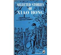 Selected Stories Of Xiao Hong Bilingual Series In Modern Chinese Literature