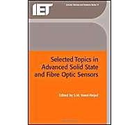 Selected Topics In Advanced Solid-State And Fibre-Optic Sensors