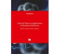Selected Topics In Applications Of Quantum Mechanics