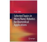Selected Topics In Micro/Nano-Robotics For Biomedical Applications