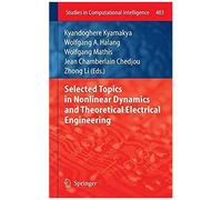 Selected Topics In Nonlinear Dynamics And Theoretical Electrical Engineering