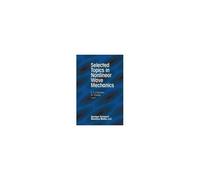 Selected Topics In Nonlinear Wave Mechanics